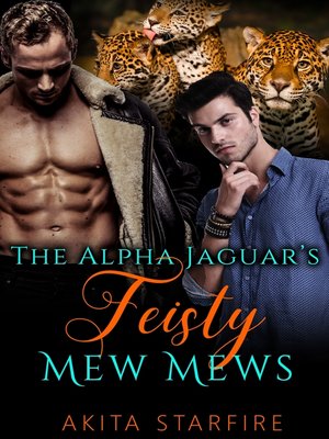 cover image of The Alpha Jaguar's Feisty Mew Mews